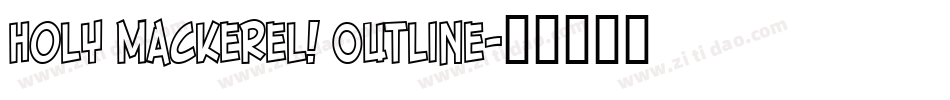 Holy Mackerel! Outline字体转换
